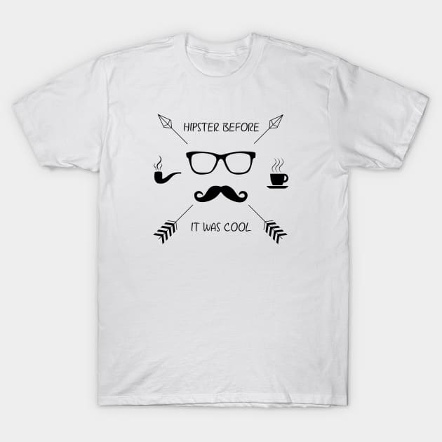 Hipster Before it was Cool T-Shirt by AzMcAarow